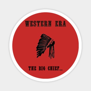 Western Slogan - The Big Chief Magnet